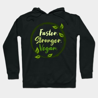 Faster Stronger Vegan - Animal Lover Gift Hoodie